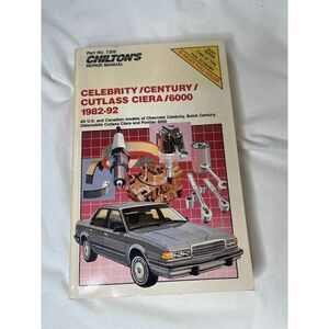 Chilton's Repair Manual Celebrity/Century/Cutlass Ciera/6000 1982-92 Part 7309